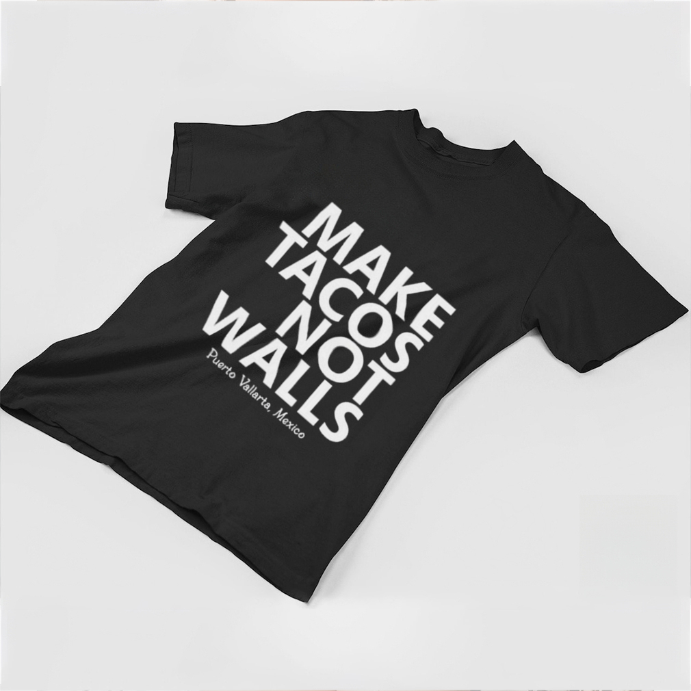 Nice official Make Tacos Not Walls 2023 shirt