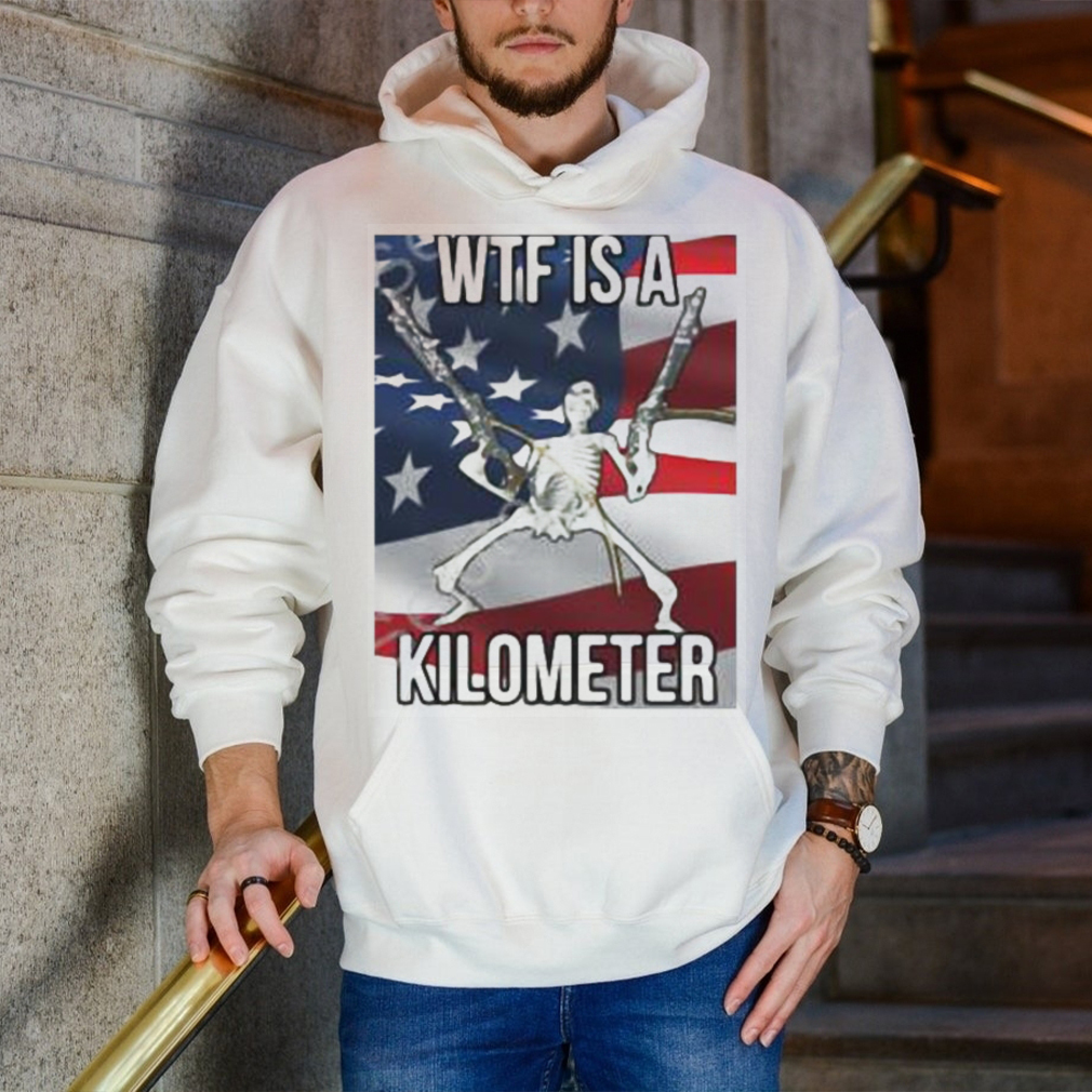 4Th Of July Cringey WTF Is A Kilometer Shirt