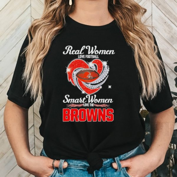 Best real women love Heart baseball smart women love the Browns 2023 shirt