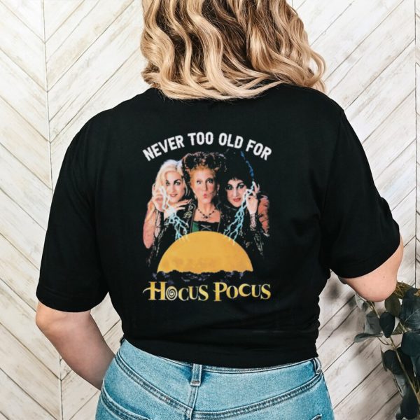 Original never Too Old For Hocus Pocus 2023 T Shirt