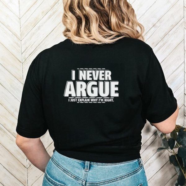 I Never Argue Graphic Novelty Youth Sarcastic Funny T Shirt