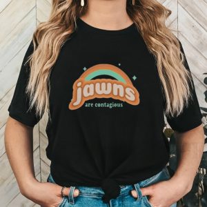 JAWNS ARE CONTAGIOU SHIRT