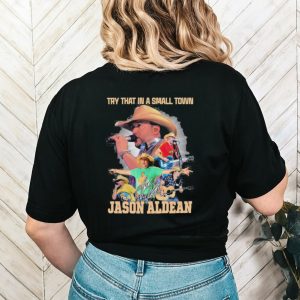 Jason Aldean Try That In A Small Town Country Music 2023 Signature Shirt