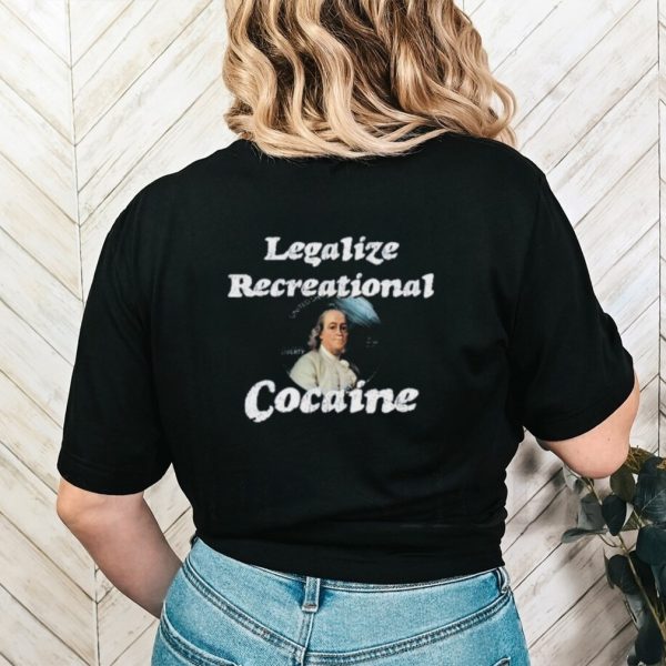 Original Legalize Recreational Cocaine Shirt