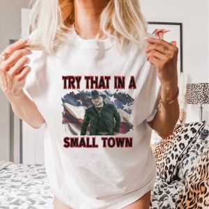 New Try That In A Small Town Jason Aldean Flag Shirt