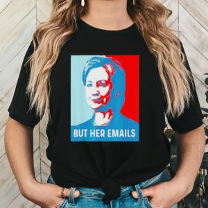 Official Nancy Pelosi But Her Emails Shirt