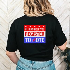 Official Scott Presler Hi I Can Help You Register To Vote Shirt