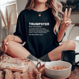 Official Trumpster Definition See Also patriot Hero T shirt
