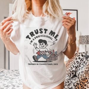 Official Trust me I’m a professional trained in youngstown Ohio T shirt