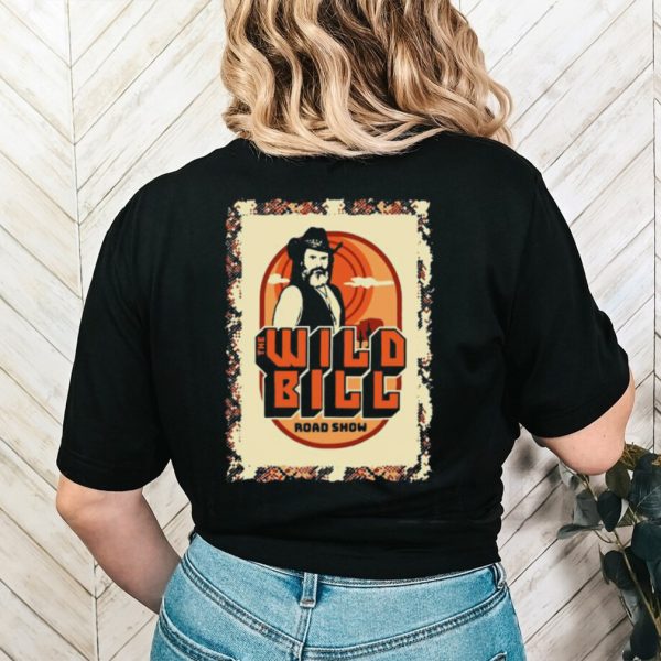 Official Wild Bill Sunset Road Show Shirt