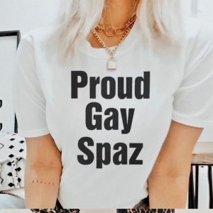 Official proud Gay Spaz shirt