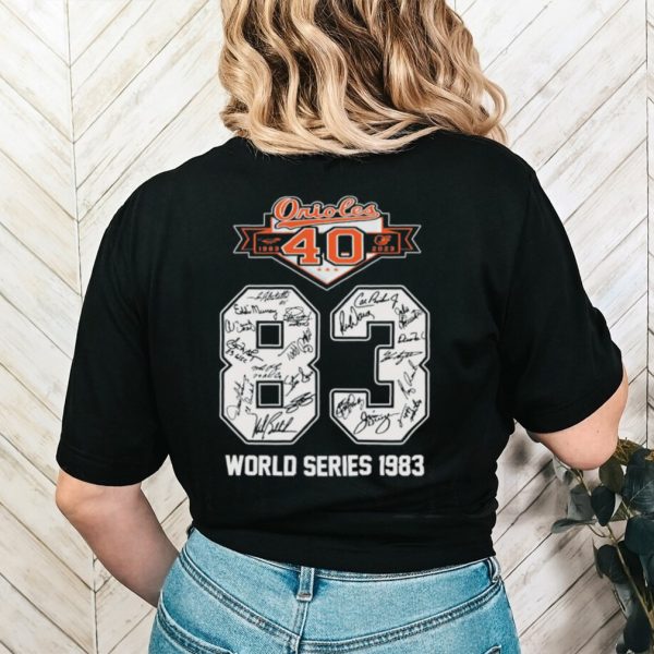 Original Baltimore Orioles 40 years of 1983 2023 83 world series signatures shirt