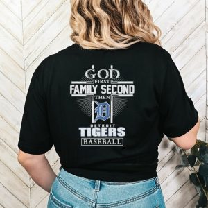 Original God First Family Second Then Detroit Tigers Baseball 2023 Shirt