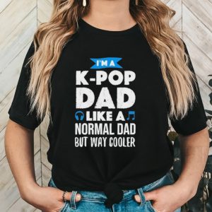 Original gumball I’m A K Pop Dad Like A Normal Dad But Way Cooler Shirt