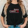 Original jesus Christ ’24 Only Jesus Can Save This Nation Shirt