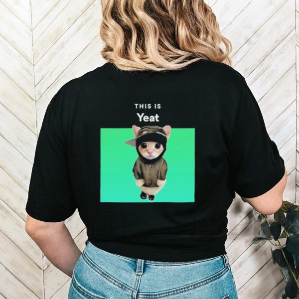 Original memeabletees This Is Yeat Cat Shirt