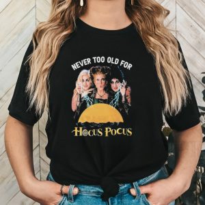 Original never Too Old For Hocus Pocus 2023 T Shirt