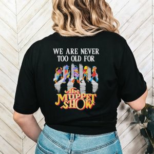 Official We Are Never Too Old For The Muppet Show Abbey Road T Shirt