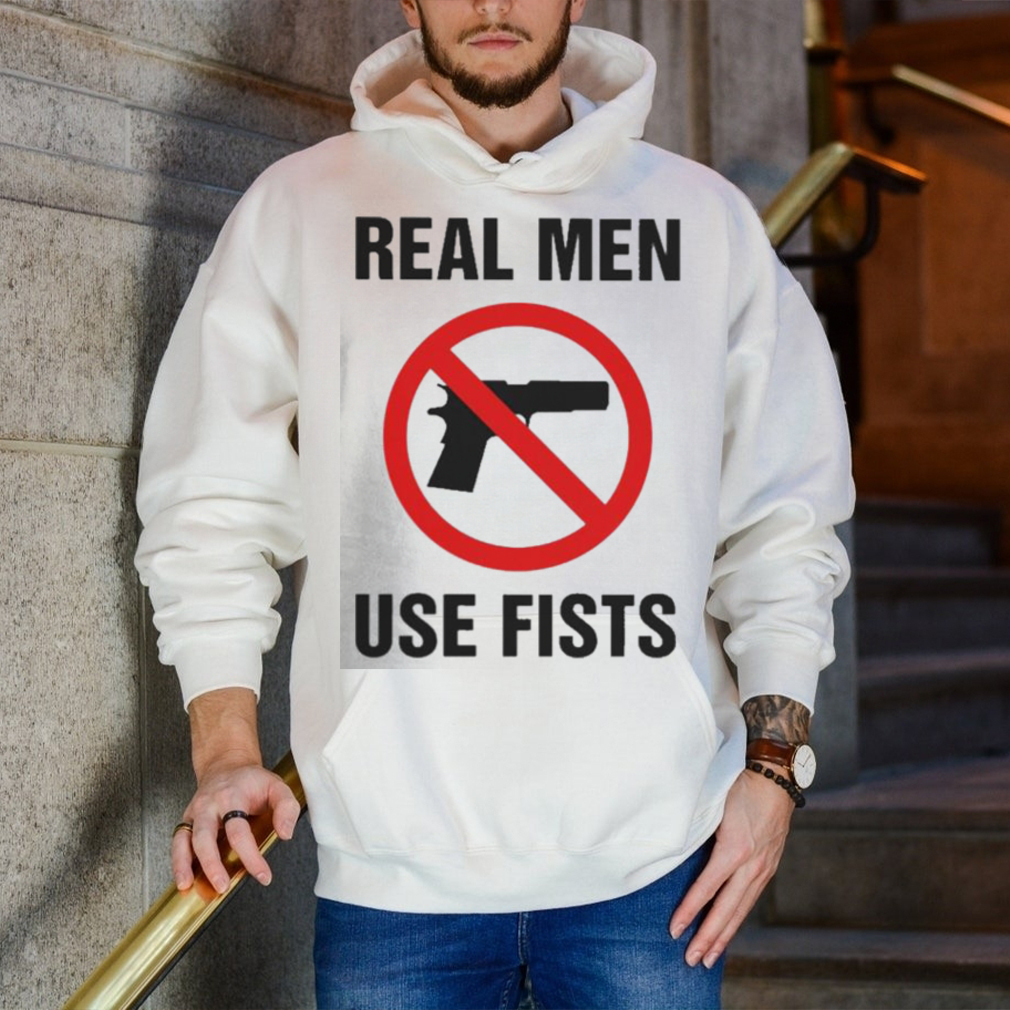 Real Men Use Fists Shirt