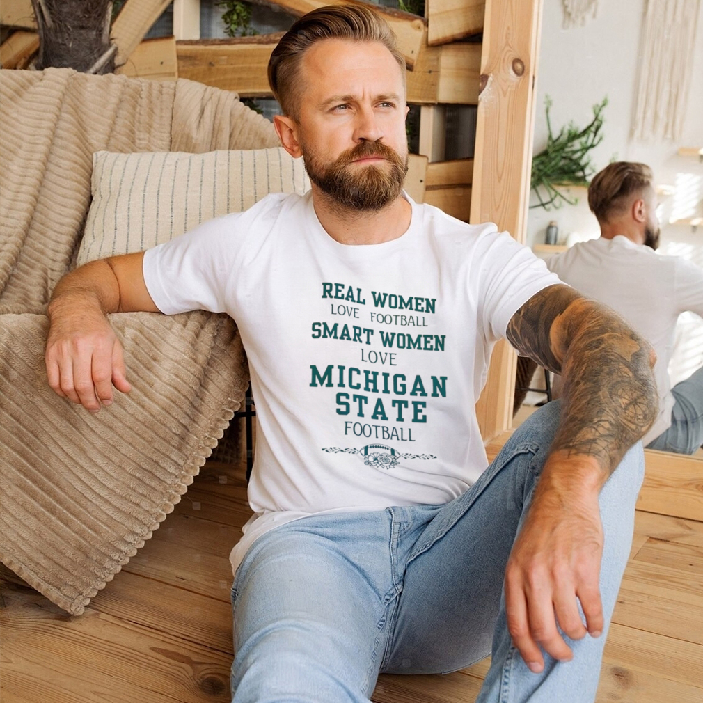 Real Women Love Michigan State Football SHIRT