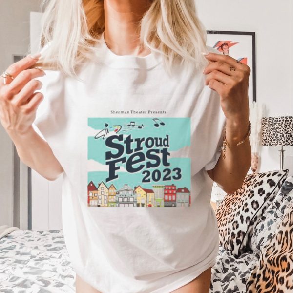 Sherman Theater Presents Stroud Fest 2023 Shirt