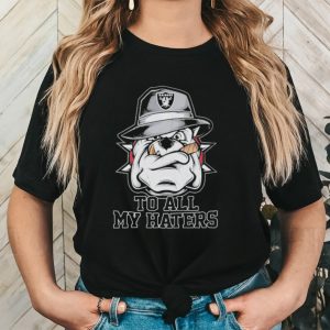 Top to all my haters las vegas raiders 2023 shirt