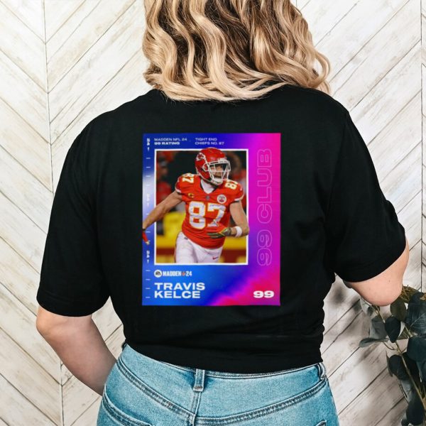 Top travis Kelce 99 Club Madden 24 shirt