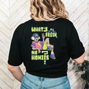 Original official What’s Fresh Me Homies Shirt