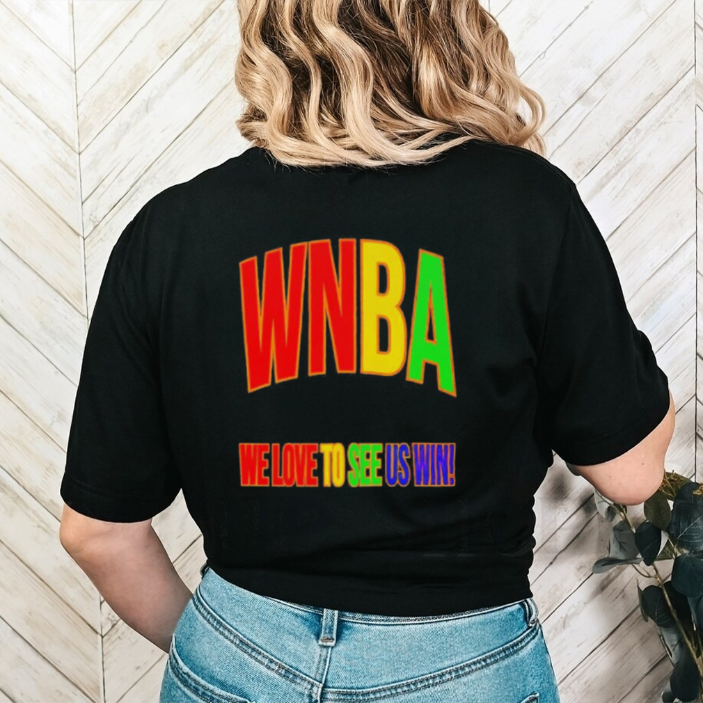 WNBA Pride We Love To See Us Win T Shirt