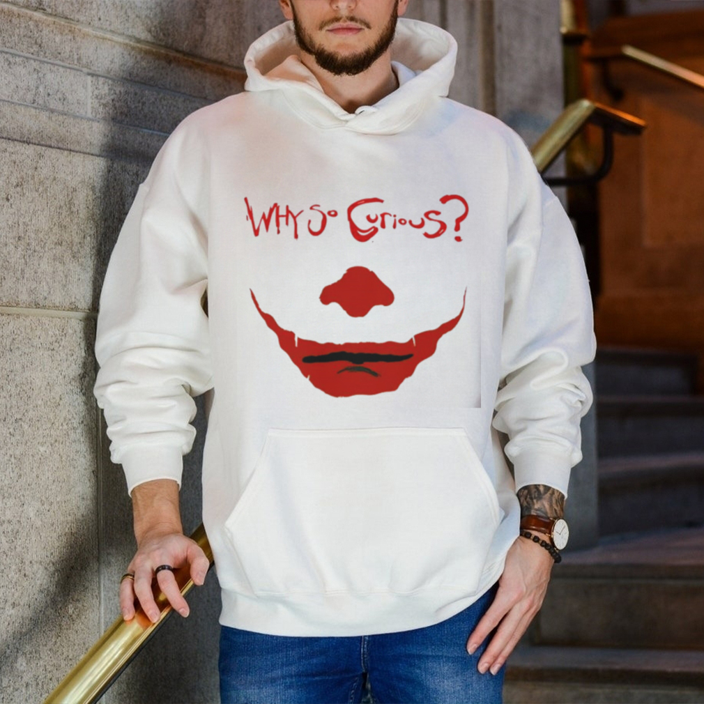 Why so curious joker face shirt