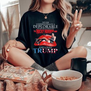 Original Never underestimate a Deplorable who is a fan of The Rocky Horror Show and loves Trump signature shirt