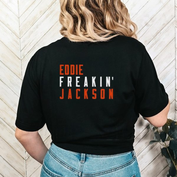 Eddie Jackson Freakin Chicago Football Fan Shirt