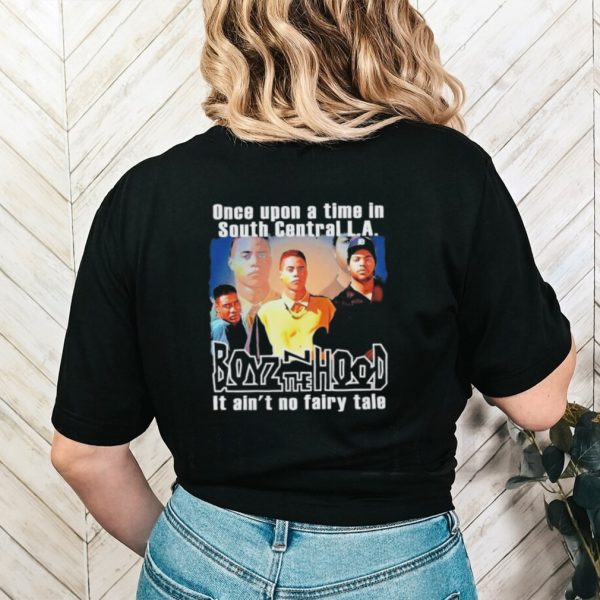 Original Once Upon A Time In South Central L.A Boyz N The Hood T Shirt