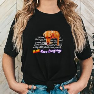 Schlop is my love language dog drinking water shirt