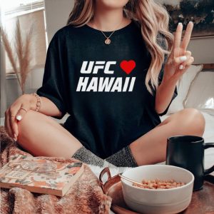 UFC love Hawaii shirt