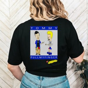 Beavis and Butthead Tommy pull my finger shirt