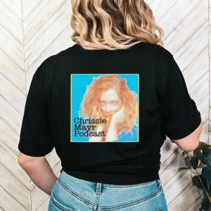 Chrissie Mayr Podcast Shirt