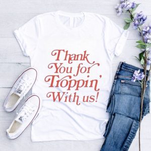 Deli Sport Thank You For Troppin With Us T shirt