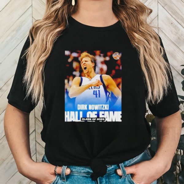 Dirk Nowitzki Hall of Fame Class of 2023 shirt