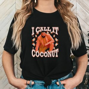 Dj Khaled i call it coconut shirt