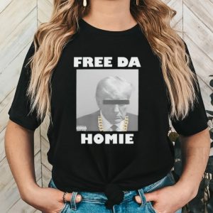 Donald Trump Free Da Homie shirt