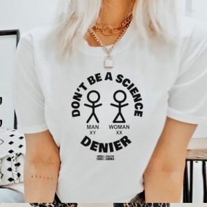 Don’t be a science denier shirt