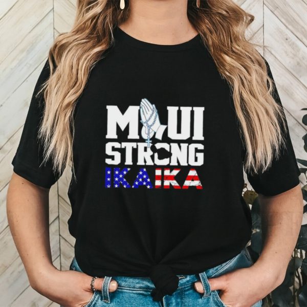 Maui strong ikaika Lahaina shirt