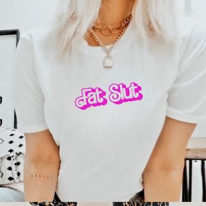 Fat Sluts Barbie shirt