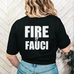 Fire Fauci shirt