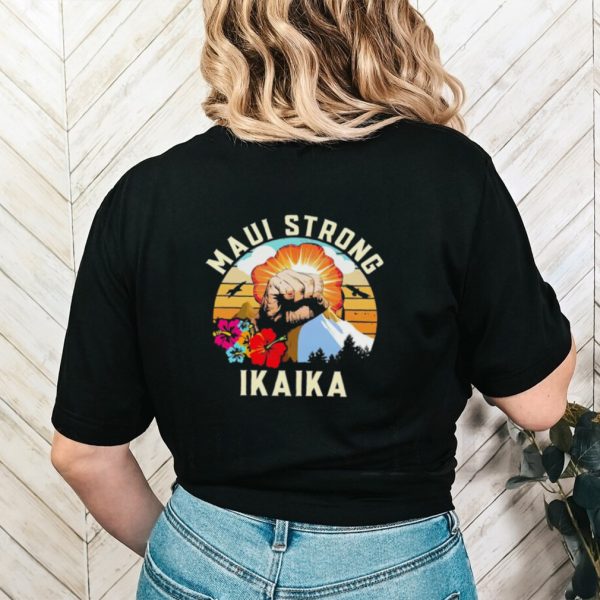 Fist Maui strong Ikaika vintage shirt