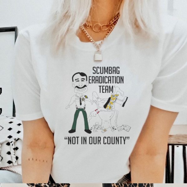 Florida sheriff scumbag eradication team not in our county shirt