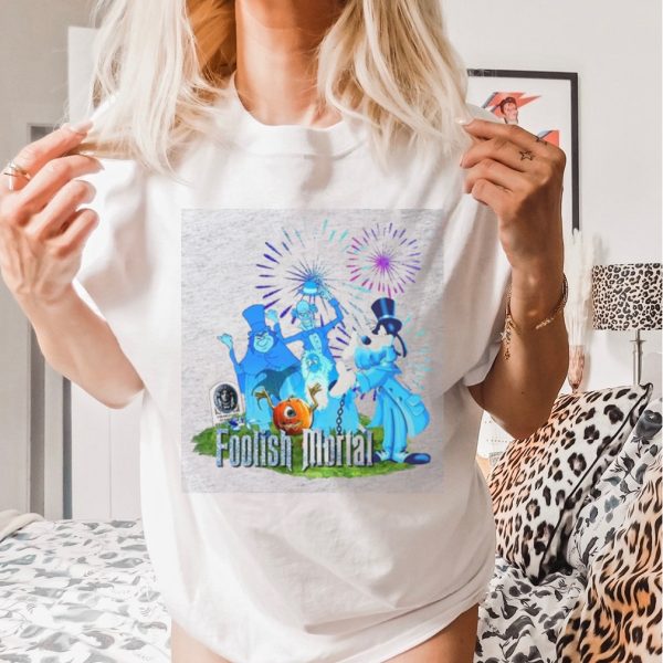 Foolish Mortal Shirt, The Haunted Mansion Shirt