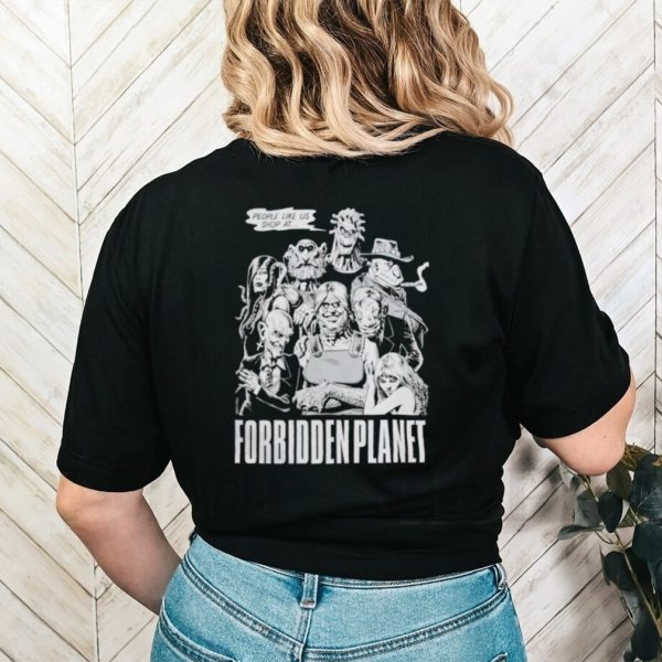 Forbidden Planet people like us shirt