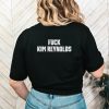 Fuck Kim Reynolds shirt